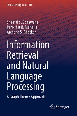 Information Retrieval and Natural Language Processing: A Graph Theory Approach Paperback Springer
