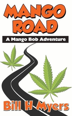 Mango Road: A Mango Bob Adventure Paperback Independently Published