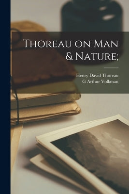 Thoreau on Man & Nature; Paperback Hassell Street Press