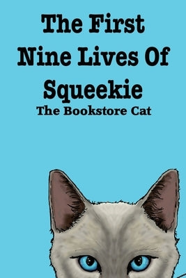 The First Nine Lives of Squeekie the Bookstore Cat Paperback Cupboard Maker Books