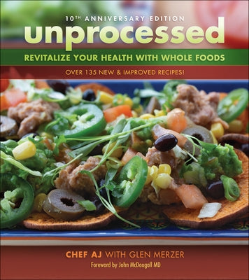 Unprocessed 10th Anniversary Edition: Revitalize Your Health with Whole Foods Paperback Book Publishing Company (TN)