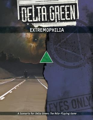 Delta Green: Extremophilia Paperback ARC Dream Publishing