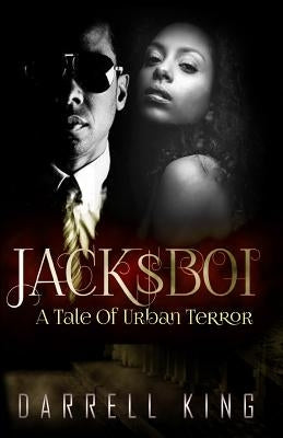 Jack$Boi: A Tale of Urban Terror Paperback Createspace Independent Publishing Platform