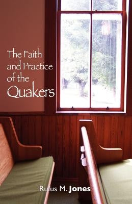 The Faith and Practice of the Quakers Paperback Friends United Press