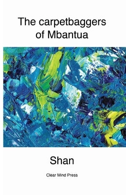 The Carpetbaggers of Mbantua Paperback Clear Mind Press