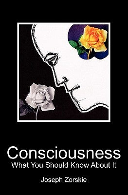 Consciousness: What You Should Know About It Paperback Booksurge Publishing