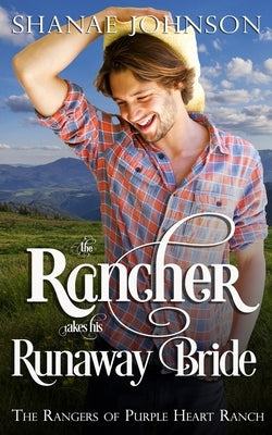 The Rancher takes his Runaway Bride Paperback Those Johnson Girls