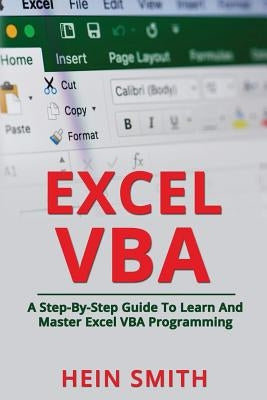 Excel VBA: A Step-By-Step Guide To Learn And Master Excel VBA Programming Paperback Createspace Independent Publishing Platform