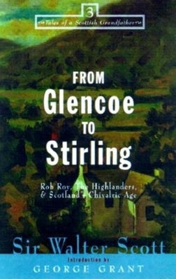 From Glencoe to Stirling: Rob Roy, the Highlanders, & Scotland's Chivalric Age Paperback Cumberland House Publishing