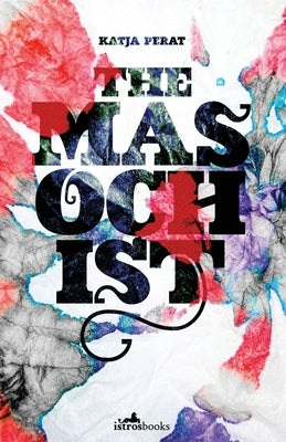 The Masochist Paperback Istros Books