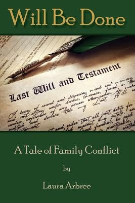 Will Be Done: A Tale of Family Conflict Paperback Barringer Publishing/Schlesinger Advertising