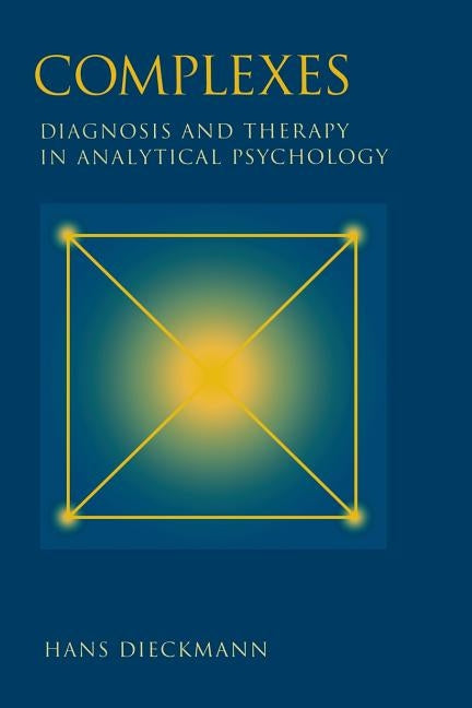 Complexes: Diagnosis and Therapy in Analytical Psychology Paperback Chiron Publications