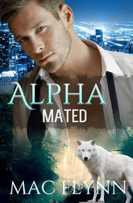Alpha Mated (Werewolf Shifter Romance) Paperback Createspace Independent Publishing Platform