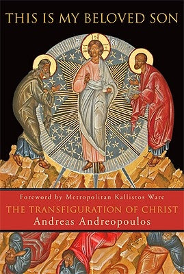 This Is My Beloved Son: The Transfiguration of Christ Paperback Paraclete Press (MA)
