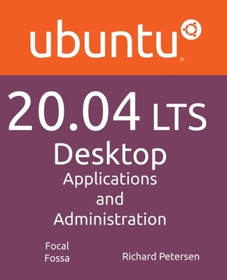Ubuntu 20.04 LTS Desktop: Applications and Administration Paperback Surfing Turtle Press