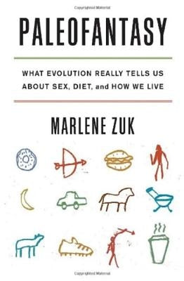 Paleofantasy: What Evolution Really Tells Us about Sex, Diet, and How We Live Paperback W. W. Norton & Company