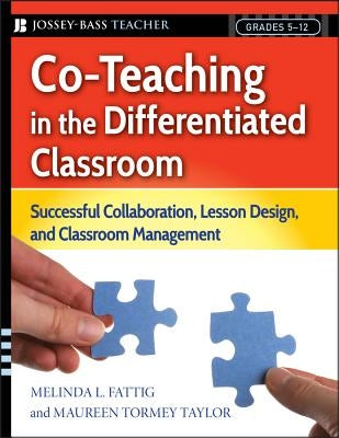 Co-Teaching in the Differentiated Classroom: Successful Collaboration, Lesson Design, and Classroom Management, Grades 5-12 Paperback Jossey-Bass