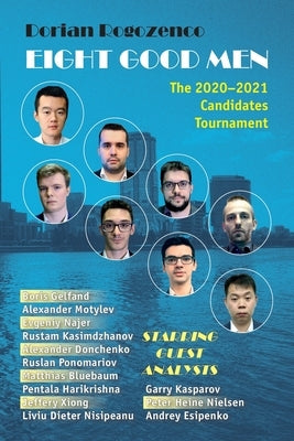 Eight Good Men: The 2020-2021 Candidates Tournament Paperback Limited Liability Company Elk and Ruby Publis