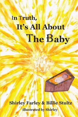 In Truth, It's All About the Baby Paperback Sgblit Inc