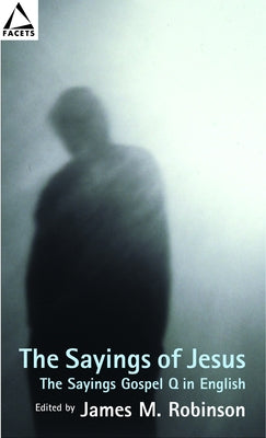 The Sayings of Jesus: The Sayings Gospel Q in English Paperback Fortress Press