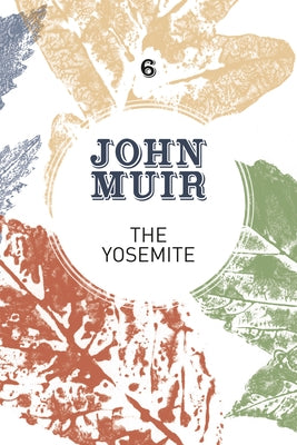 The Yosemite: John Muir's Quest to Preserve the Wilderness Paperback Vertebrate Publishing