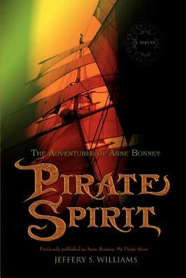Pirate Spirit: The Adventures of Anne Bonney Paperback iUniverse