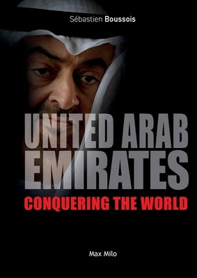 United Arab Emirates: Conquering the world Paperback Max Milo Editions