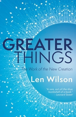 Greater Things: The Work of the New Creation Paperback Invite Press