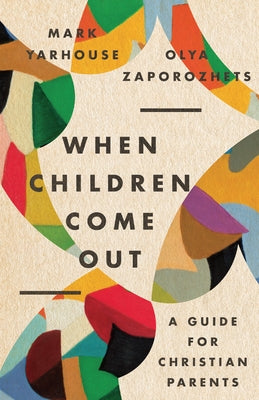 When Children Come Out: A Guide for Christian Parents Paperback IVP Academic