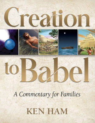 Creation to Babel: A Commentary for Families Paperback Master Books