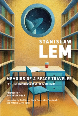 Memoirs of a Space Traveler: Further Reminiscences of Ijon Tichy MIT Press