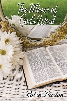 The Mirror of God's Word Paperback Faithful Life Publishers