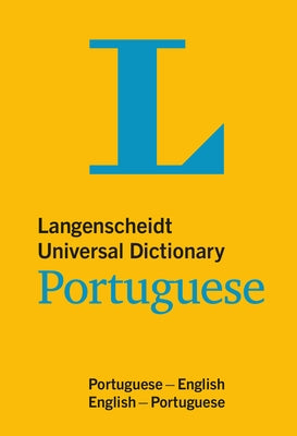 Langenscheidt Universal Dictionary Portuguese: Portuguese-English/English-Portuguese by Langenscheidt Editorial Team