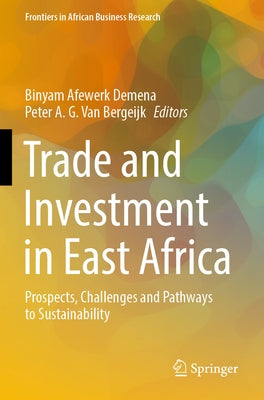 Trade and Investment in East Africa: Prospects, Challenges and Pathways to Sustainability Paperback Springer