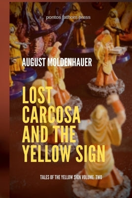 Lost Carcosa and the Yellow Sign Paperback Lulu.com