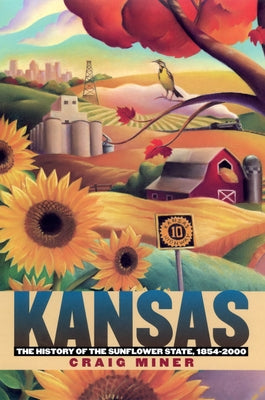 Kansas: The History of the Sunflower State, 1854-2000 Paperback University Press of Kansas