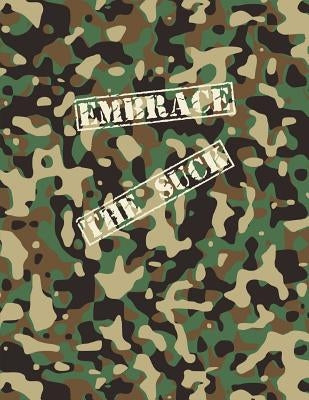 Embrace The Suck Notebook: A Camo Notebook to Write In Paperback Independently Published