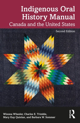 Indigenous Oral History Manual: Canada and the United States Paperback Routledge