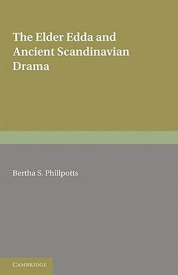 The Elder Edda and Ancient Scandinavian Drama Paperback Cambridge University Press