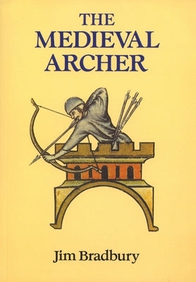 The Medieval Archer Paperback Boydell Press