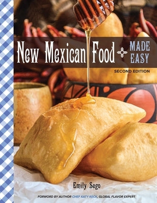 New Mexican Food Made Easy Paperback Goldilocks Kitchen