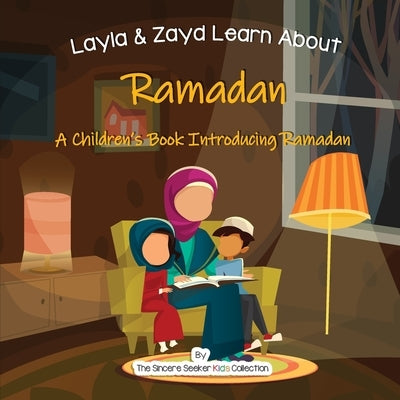 Layla and Zayd Learn About Ramadan: A Children's Book Introducing Ramadan Paperback Sincere Seeker