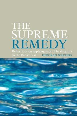 The Supreme Remedy Paperback George Ronald Publisher Ltd