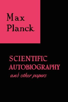 Scientific Autobiography and Other Papers Paperback Philosophical Library