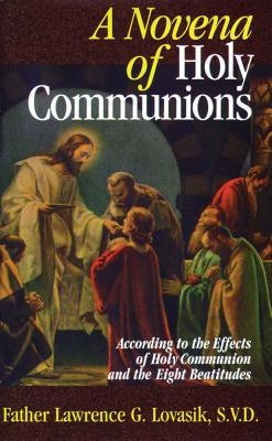 A Novena of Holy Communions: According to the Effects of Holy Communion and the Eight Beatitudes Paperback Tan Books