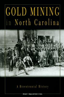 Gold Mining in North Carolina: A Bicentennial History Paperback North Carolina Division of Archives & History