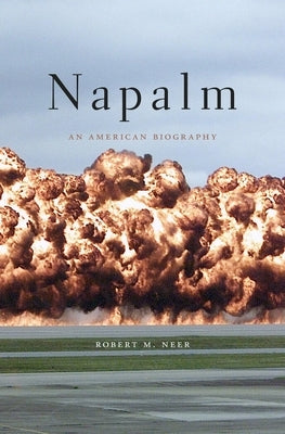 Napalm: An American Biography Paperback Belknap Press