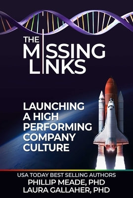 The Missing Links: Launching a High Performing Company Culture by Meade, Phillip