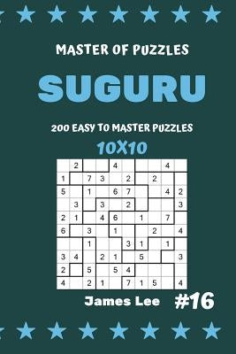 Master of Puzzles Suguru - 200 Easy to Master Puzzles 10x10 Vol.16 Paperback Independently Published