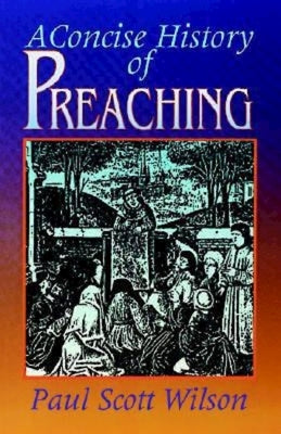 Concise History of Preaching Paperback Abingdon Press